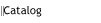 Catalog